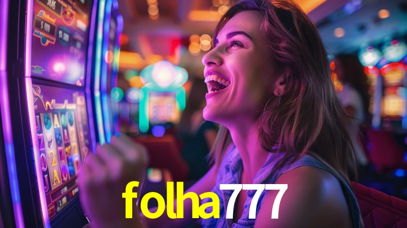 folha777: Seu Cassino Premiado com Pagamentos Rápidos