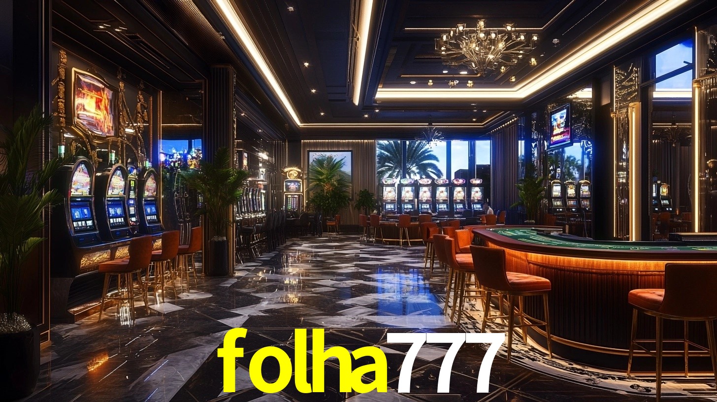 Explore as vantagens do folha777: serviço profissional e confiabilidade